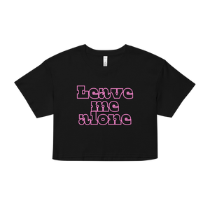 “Leave me alone”Women’s crop top