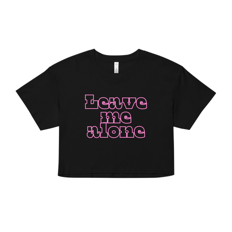 “Leave me alone”Women’s crop top