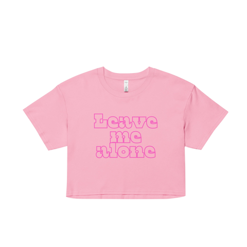 “Leave me alone”Women’s crop top