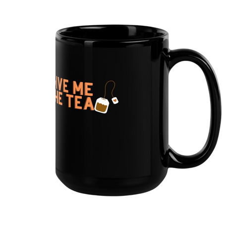 “Give me the tea”Black Glossy Mug