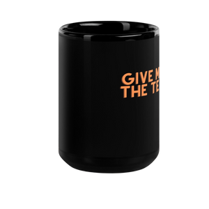 “Give me the tea”Black Glossy Mug