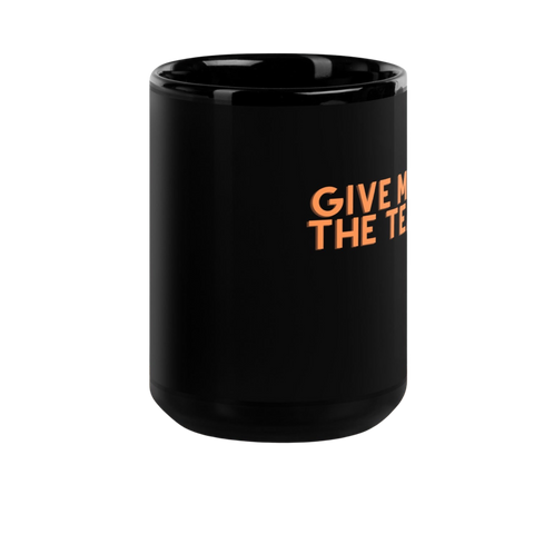 “Give me the tea”Black Glossy Mug