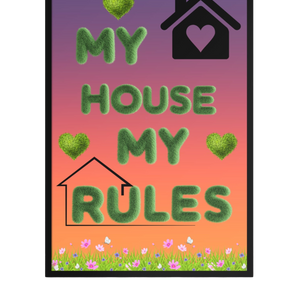 “My house my rules”Framed poster