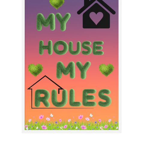 “My house my rules”Framed poster