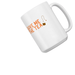 “Give me the tea”White glossy mug